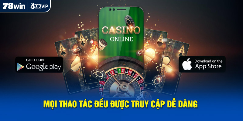 Mọi thao tác đều được truy cập dễ dàng